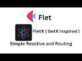 Flet Tutorial - FletX GetX simple Reactive and Routing