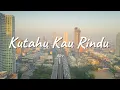 Download Lagu Kutahu Kau Rindu - Buat Kamu Yang Sedang Rindu | Lagu Rindu Paling Sedih (Lyrics)
