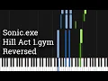 Download Lagu Sonic.exe Hill Act 1.gym Reversed (Piano Tutorial) [Synthesia]