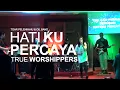 Lagu Hatiku Percaya (True Worshippers) Toar Pelenkahu with OIlWorship