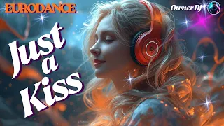 owner dj just a kiss eurodance edm synthpop eurodance 90s remix