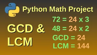 Find greatest common divisor GCD and least common multiple LCM - Python mathematics Project 3