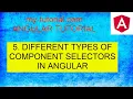 DIFFERENT TYPES OF COMPONENT SELECTOR IN ANGULAR Part 5