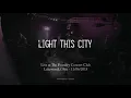 Light This City - Full Set HD - Live at The Foundry Concert Club