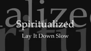 spiritualized lay it down slow