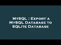 MySQL Export a MySQL Database to SQLite Database
