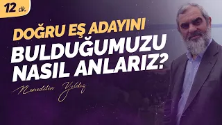 98) Evlenirken doğru eş adayını bulduğumuzu nasıl anlayabiliriz?