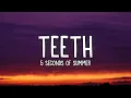 Download Lagu 5 Seconds of Summer - Teeth (Lyrics)