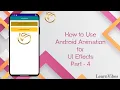 Android Studio Tutorial How to Use Android Animation for UI Effects - Part 4