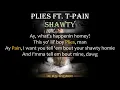 Plies ft. T-Pain - Shawty (Lyrics)