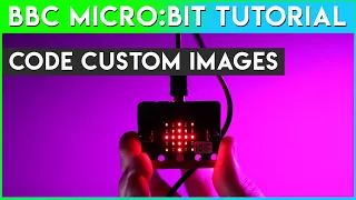Micro bit - Code Custom Images Tutorial