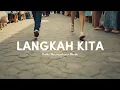 Download Lagu LANGKAH KITA - Official Music Video