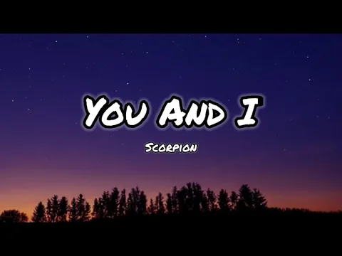 Download MP3 Scorpion - You And I (Lyrics)