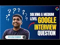 SQL INTERVIEW QUESTIONS GOOGLE INTERVIEW DIFFICULTY MEDIUM-HARD DATA ANALYST DATA SCIENTIST