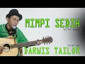 Download Lagu MIMPI SEDIH Cover by DARWIS TAILOR  ( Tetty Kadi )
