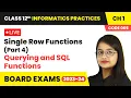 Single Row Functions Part 4 - Querying and SQL Functions Class 12 Informatics Practices Ch 1