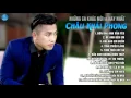 Download Lagu 35 Ca Khúc Nhạc Trẻ Mới và Hay Nhất 2016 Châu Khải Phong   Album Đớn Đau Anh Vẫn Yêu