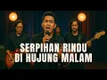 Download Lagu Serpihan Rindu di Hujung Malam - Lagu Galau Slow Rock Malaysia (Official Lyric Video)