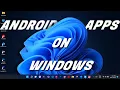 Install Android Apps on Windows 11 Stable Version without Insider Program