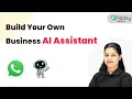 Connect OpenAI to WhatsApp Build Your Own Business AI Assistant