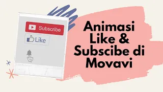 Download Buat Animasi Like dan Animasi Subscribe di Video dengan Movavi Video Editor MP3