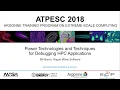 Power Technologies and Techniques for Debugging HPC Applications Bill Burns Rogue Wave Software