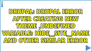 Drupal error after creating new theme Undefined variable hide - site