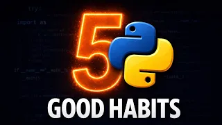5 Python Habits That Make You a Better Coder