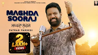 maghda sooraj official full song patras pardesi ashish talib newmasihisong2025