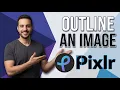 How To Outline An Image In Pixlr Easy Step-By-Step Guide