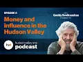 Money and Influence In The Hudson Valley HV1 Podcast