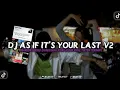 Lagu Dj as if it's your last v2 ENAKEN SOUND JEDAG JEDUG VIRAL TIK TOK TERBARU🎶😎