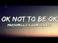Marshmello & Demi Lovato - OK Not To Be OK (Lyrics) Lost Stories Remix