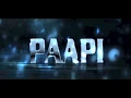 Download Lagu PAAPI | Theatrical Trailer | Prosanjit, Arya Babbar, Pooja, Haish, Devdoot, Rajesh