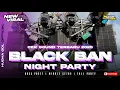 Lagu DJ NIGHT PARTY JINGGLE BLACK BAN AUDIO | MIDDLE CETUS FULL BASS CEK SOUND TERBARU 2025