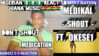 medikal shout ft okese1 official video that nigerian reaction