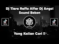 DJ TIARA RAFFA AFFAR DJ ANGEL REMIX SOUND BEKEN VIRAL TIK TOK TERBARU !!