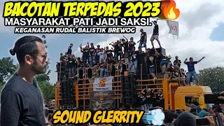 Download BACOTAN TERPEDAS 2023🔥 Masyarakat Pati Jadi Saksi, Keganasan Rudal Balistik Brewog - SOUND GLERRITY💨 MP3