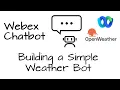 How To Building a Simple Webex Chatbot with Python Websockets OpenWeather APIs