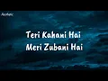 Download Lagu Teri Kahani Hai Meri Zubani Hai | Lyrics | Hindi Sad Song | Aesthetic