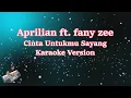 Aprilian Feat Fany Zee - Cinta Untukmu Sayang (Karaoke Lirik) | Terbaru