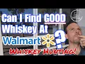 A GOOD Whiskey at WALMART