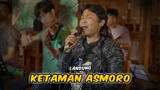 Download KETAMAN ASMORO - DIDI KEMPOT KW LANDUNG (OFFICIAL LIVE AUDIO VIDEO) MP3