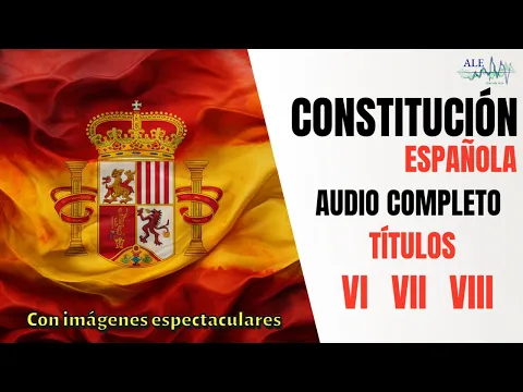 Download MP3 📚 CONSTITUCIÓN ESPAÑOLA 📚 - 📢 AUDIO COMPLETO 📢 - Títulos VI / VII / VIII