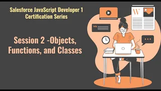 Salesforce JavaScript Developer 1 certification series Session 2