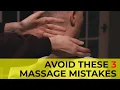 How to Give a Better Massage 3 Mistakes to Avoid