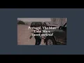 portugal. the man - tidal wave (slowed + reverb)