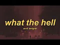 Download Lagu Avril Lavigne - What the Hell (lyrics)