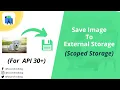 How to Save Image to External Storage API 30 Scoped Storage Android Q R Android Studio