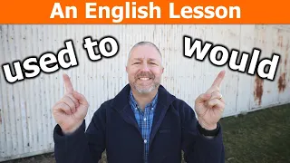 How To Talk About The Past With Used To And Would 